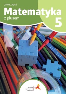 MATEMATYKA SP 5 Z PLUSEM ZBIÓR ZADAŃ