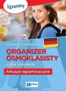 ORGANIZER ÓSMOKLASISTY. J. NIEMIECKI. ARKUSZE EGZ.