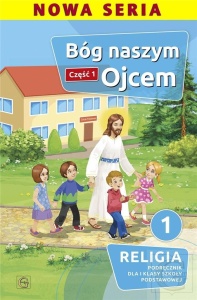 KATECHIZM SP 1 BÓG NASZYM OJCEM CZ.1 GAUDIUM