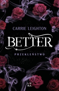 BETTER. PRZEKLEŃSTWO, CARRIE LEIGHTON