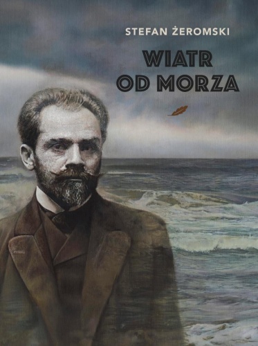 Wiatr od morza, Stefan Żeromski