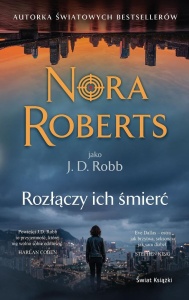 ROZŁĄCZY ICH ŚMIERĆ, NORA ROBERTS