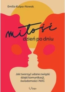 MIŁOŚĆ DZIEŃ PO DNIU. JAK TWORZYĆ UDANE ZWIĄZKI...