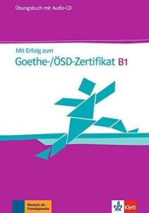 MIT ERFOLG ZUM GOETHE-/OSD- ZERTIFIKAT B1 UB + CD