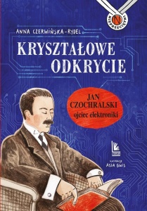 KRYSZTAŁOWE ODKRYCIE, ANNA CZERWIŃSKA-RYDEL