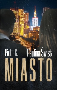 MIASTO, PAULINA ŚWIST, PIOTR C.