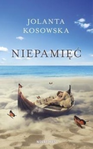 NIEPAMIĘĆ, JOLANTA KOSOWSKA