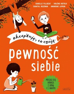 PEWNOŚĆ SIEBIE. AKCEPTUJĘ, CO CZUJĘ