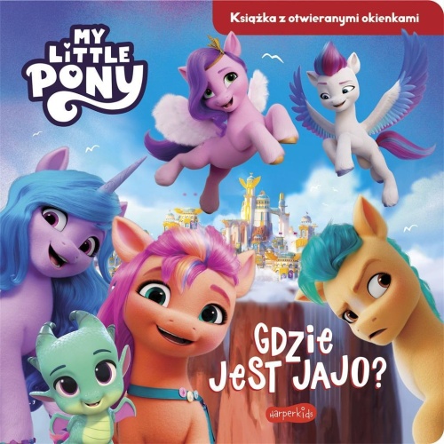 My Little Pony. Gdzie jest jajo?, praca zbiorowa