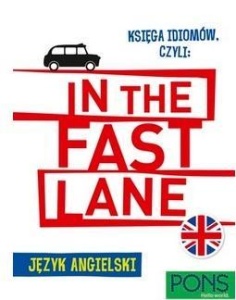 KSIĘGA IDIOMÓW, CZYLI: IN THE FAST LANE W.2