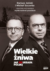 WIELKIE ŻNIWA. JAK PIS UKRADŁ POLSKĘ