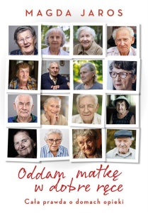 ODDAM MATKĘ W DOBRE RĘCE, MAGDA JAROS