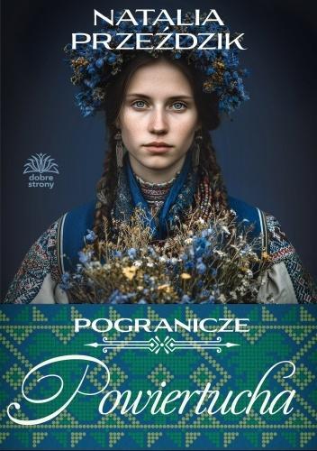 Pogranicze T.2 Powiertucha, Natalia Przeździk