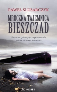 MROCZNA TAJEMNICA BIESZCZAD, PAWEŁ ŚLUSARCZYK