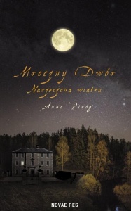 MROCZNY DWÓR. NARZECZONA WIATRU, ANNA PIRÓG