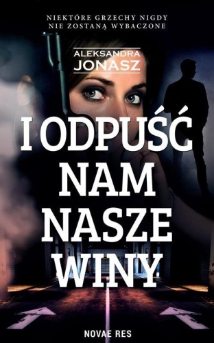 I odpuść nam nasze winy, Aleksandra Jonasz