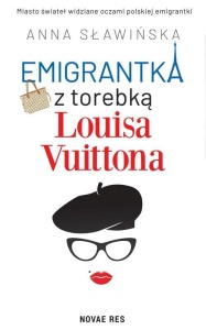 EMIGRANTKA Z TOREBKĄ LOUISA VUITTONA
