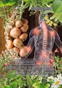 ZIELARSKIE KURACJE NA REUMATYZM, NERKI...