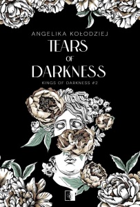 TEARS OF DARKNESS, ANGELIKA KOŁODZIEJ