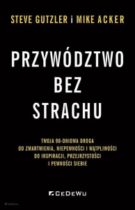 PRZYWÓDZTWO BEZ STRACHU. . TWOJA 90-DNIOWA DROGA..