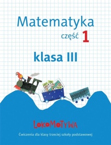LOKOMOTYWA 3 MATEMATYKA. ĆWICZENIA CZ.1 GWO