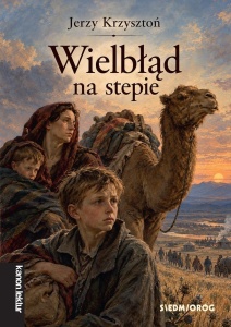 WIELBŁĄD NA STEPIE, JERZY KRZYSZTOŃ