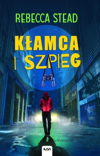 Kłamca i szpieg, Rebecca Stead